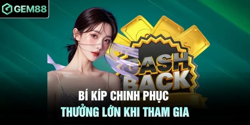Bí kíp chinh phục thưởng lớn khi tham gia