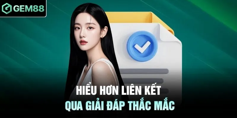 Hiểu hơn liên kết qua giải đáp thắc mắc