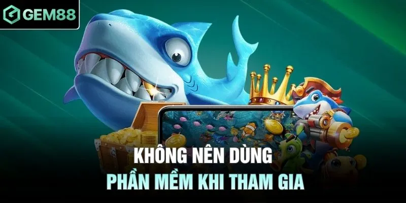 Không nên dùng phần mềm khi tham gia